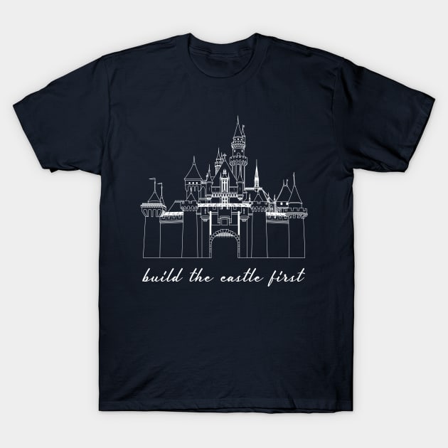 Build the Castle First white outline T-Shirt by fairytalelife